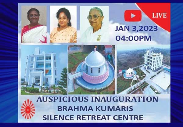 Brahma Kumaris Silence Retreat Centre Inauguration by Hon'ble President of INDIA(Virtually)